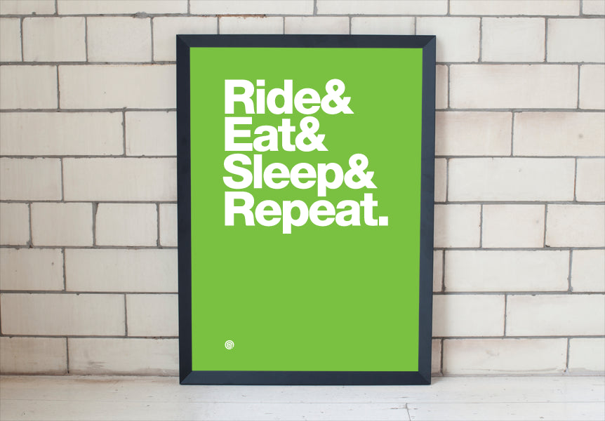 Ride&Eat&Sleep&Repeat