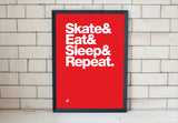 Skate&Eat&Sleep&Repeat